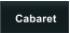 Cabaret