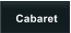 Cabaret